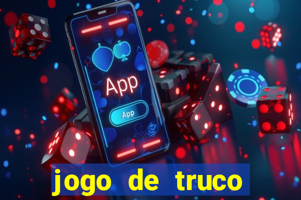 jogo de truco valendo dinheiro real